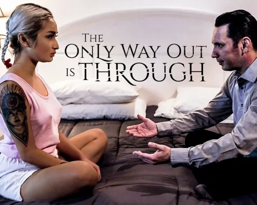 The Only Way Out Is Through