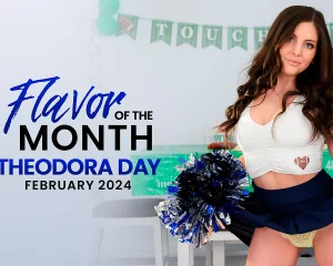 February 2024 Flavor Of The Month Theodora Day - S4E7